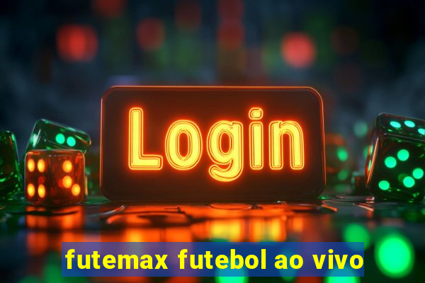 futemax futebol ao vivo